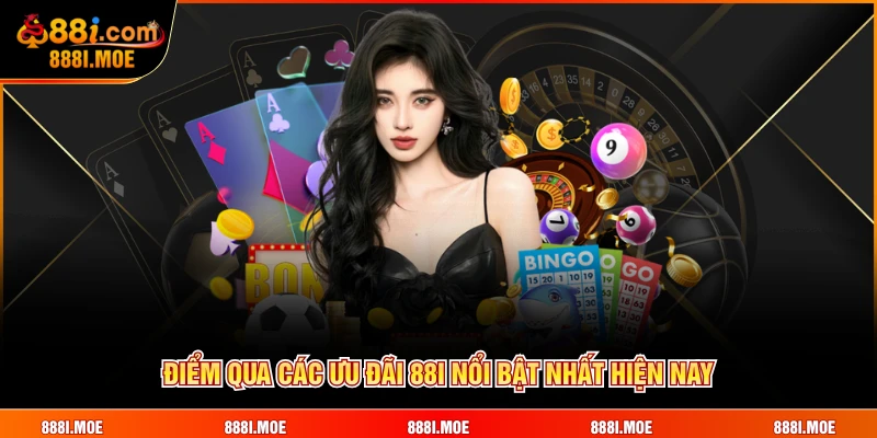 Điểm qua các ưu đãi 88I nổi bật nhất hiện nay