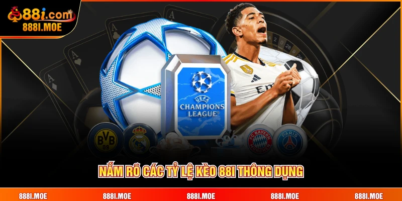 Nắm rõ các tỷ lệ kèo 88i thông dụng